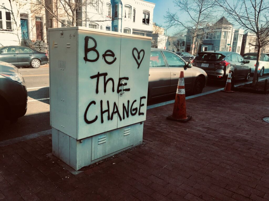 Street art that says: Be the Change. 